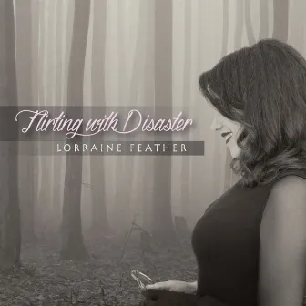 Flirting With Disaster by Lorraine Feather