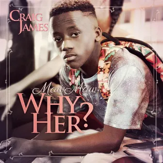 (Maw Maw) Why Her? by Craig James