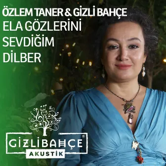 Ela Gözlerini Sevdiğim Dilber (Akustik) by Özlem Taner