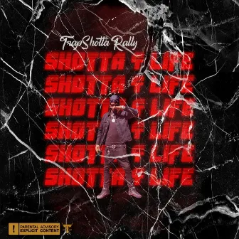 SHOTTA 4 LIFE by TrapShotta Rally