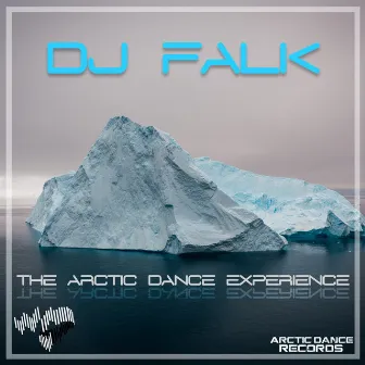 The Arctic Dance Experience by Dj Falk