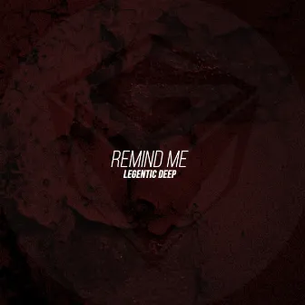 Remind Me by Legentic Deep