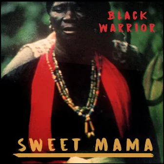 Sweet Mama by Black Warrior