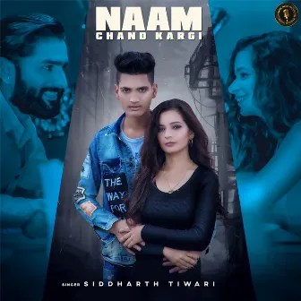 Naam Chand Kargi by Siddharth Tiwari