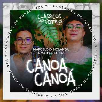 Canoa Canoá (Clássicos do Forró, Vol. 2) by Mateus Farias