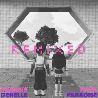 Pixel Paradise Remixed by Fransis Derelle