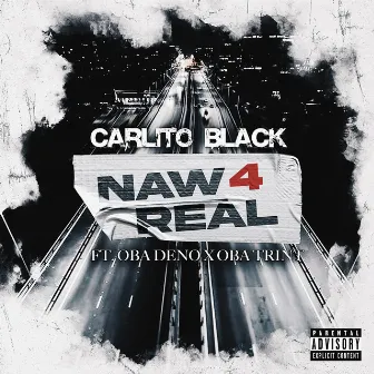 Naw 4 Real by Carlito Black