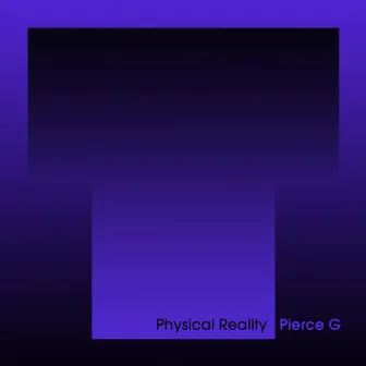 Physical Reality by Pierce G