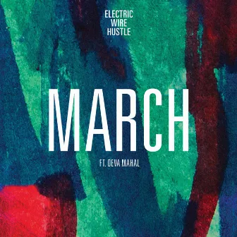 March (feat. Deva Mahal) by Electric Wire Hustle