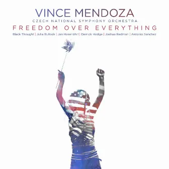 Freedom over Everything by Vince Mendoza