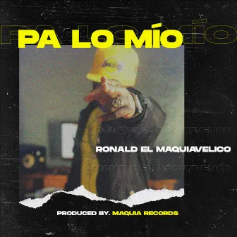 Pa Lo Mío by Ronald El Maquiavelico