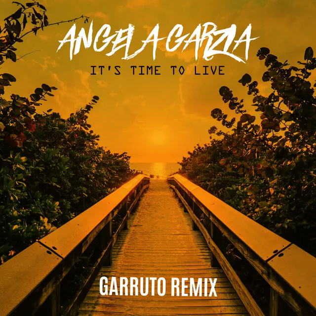 It's Time to Live (Garruto Remix)