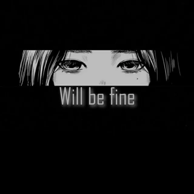 Will be fine