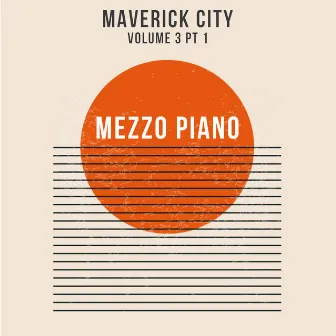 Maverick City Vol 3, Pt. 1 by Mezzo Piano