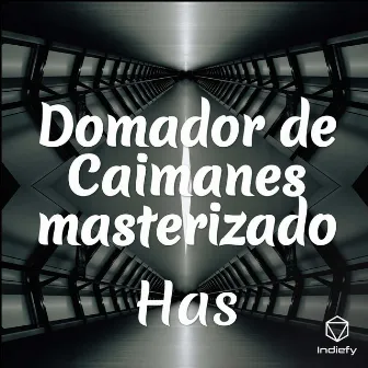 Domador de Caimanes masterizado by Has