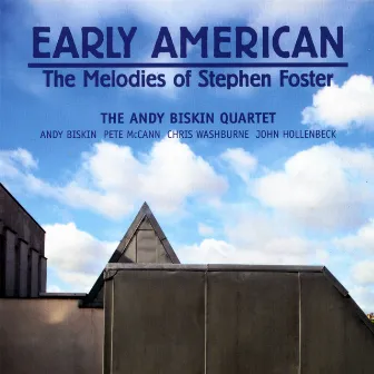 Early American: The Melodies of Stephen Foster by Andy Biskin