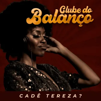 Cadê Tereza by Clube Do Balanço