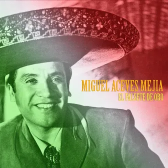 El Falsete de Oro (Remastered) by Miguel Aceves Mejia