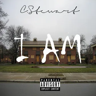 I Am by C. Stewart