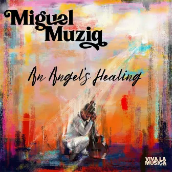 An Angel's Healing by Miguel Muziq