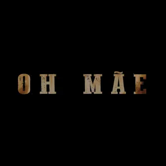 Oh Mãe by XEG