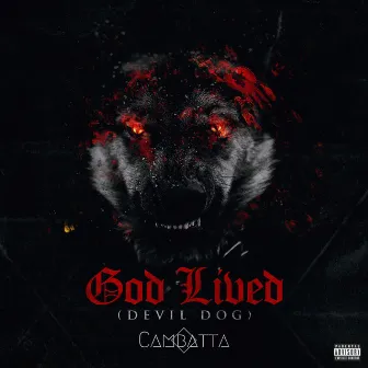 God Lived (Devil Dog) by Cambatta