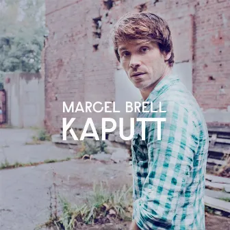 Kaputt by Marcel Brell