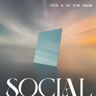 Writing Sessions: God Is In The Room by Social