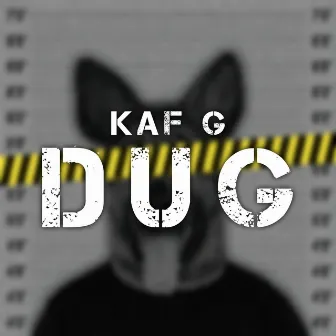 Dug by Kaf G