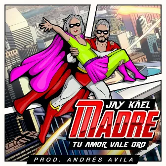 Madre Tu Amor Vale Oro by Jay Kàel