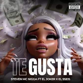 Te Gusta (feat. El Joker & El 9seis) by Steven MC Nigga