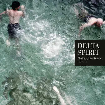 History from Below by Delta Spirit