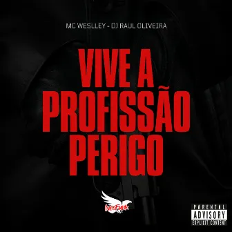 Vive a Profissão Perigo by Mc Weslley