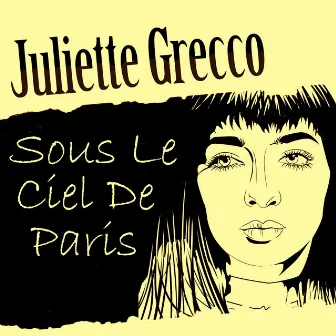 Sous Le Ciel De Paris by Juliette Gréco