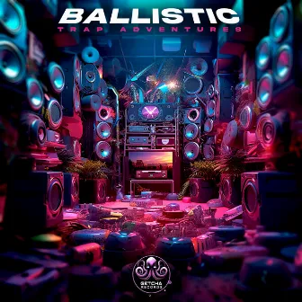 Trap Adventures by Ballistic