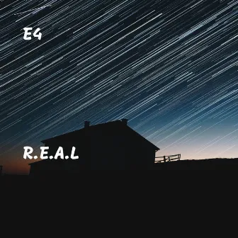 R.E.A.L by E4