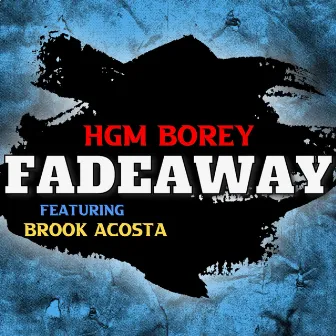 FADEAWAY by Hgm Borey