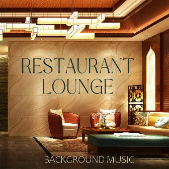 Restaurant Lounge Background Music by Relaxation Jazz Dinner Universe