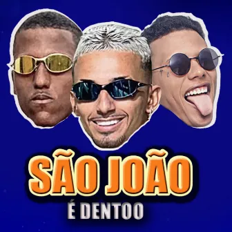 São João É Dento by Gelado