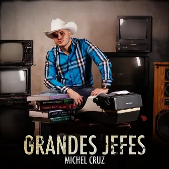 Los Grandes Jefes by Michel Cruz