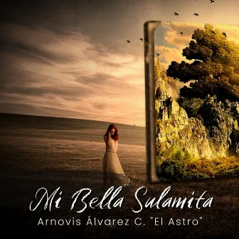 Mi Bella Sulamita by Arnovis Alvarez C. 