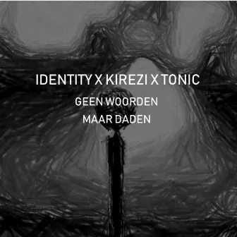 Geen Woorden Maar Daden by Identity