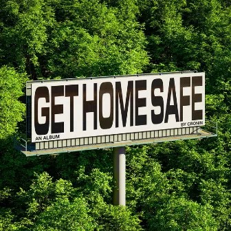 GET HOME SAFE by CRONIN