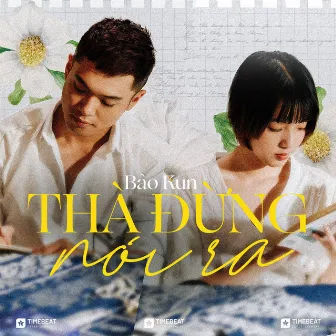 Thà Đừng Nói Ra by Bảo Kun