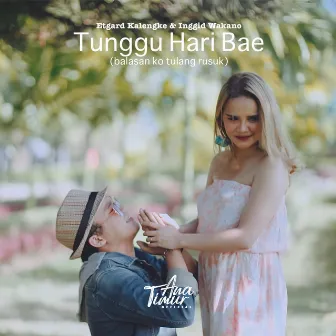 Tunggu Hari Bae (Balasan Ko Tulang Rusuk) by ANA TIMUR