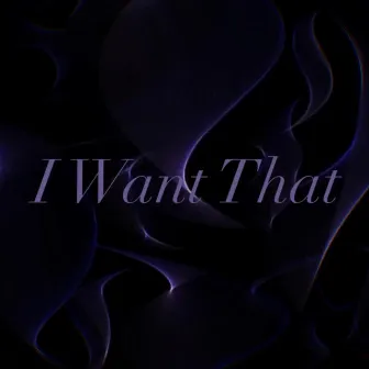 I want That by Thera Jean