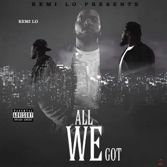 All We Got by Kemi Lo