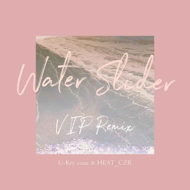 Water Slider - VIP Remix