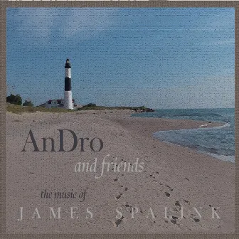 An Dro & Friends: The Music of James Spalink by An Dro