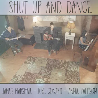 Shut Up And Dance by James Marshall